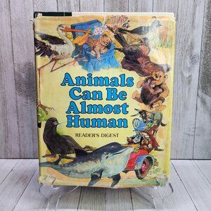 Animals Can Be Almost Human Reader's Digest - Hardcover